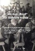 Als das 'Boot' zur Galeere wurde