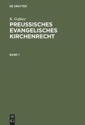 K. Goßner: Preussisches evangelisches Kirchenrecht. Band 1
