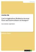 Can Lovingkindness Meditation increase Trust and Trustworthiness in Strangers?