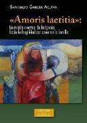 "Amoris laetitia" : la misión creativa de la Iglesia hacia la fragilidad del amor en la familia
