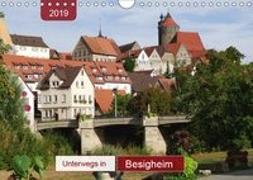 Unterwegs in Besigheim (Wandkalender 2019 DIN A4 quer)