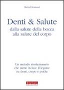 Denti e salute. Dalla salute della bocca alla salute del corpo