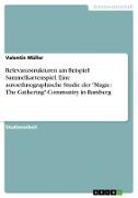 Relevanzstrukturen am Beispiel Sammelkartenspiel. Eine autoethnographische Studie der "Magic: The Gathering"-Community in Bamberg