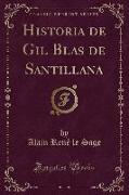Historia de Gil Blas de Santillana (Classic Reprint)
