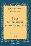 Neue Militärische Zeitschrift, 1812, Vol. 7 (Classic Reprint)