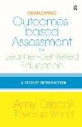 Developing Outcomes-Based Assessment for Learner-Centered Education