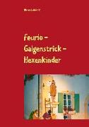 Feurio - Galgenstrick - Hexenkinder