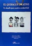 El quehacer creativo : un desafío para nuestra cotidianidad