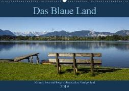 Das Blaue Land - Himmel, Seen und Berge im bayerischen Voralpenland (Wandkalender 2019 DIN A2 quer)