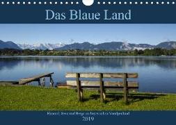 Das Blaue Land - Himmel, Seen und Berge im bayerischen Voralpenland (Wandkalender 2019 DIN A4 quer)