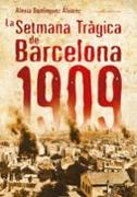 La Setmana Tràgica de Barcelona 1909