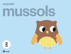 Mussols Amagatalls 2 anys