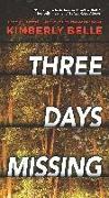 Three Days Missing: A Novel of Psychological Suspense