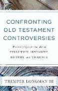 Confronting Old Testament Controversies