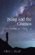 Being and the Cosmos: From Seeing to Indwelling