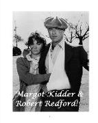 Margot Kidder & Robert Redford!