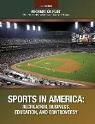 Sports in America: Recreation, Business, Education and Controversey