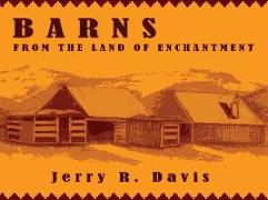 Barns from the Land of Enchantment