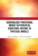 Generalized Fractional Order Differential Equations Arising in Physical Models