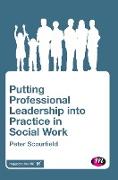 Putting Professional Leadership Into Practice in Social Work