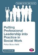 Putting Professional Leadership into Practice in Social Work