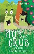 Mub and Grub and Their Amazing Adventure