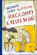 Ricette per racconti a testa in giù