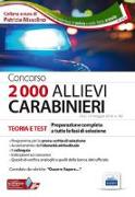 Concorso 2000 allievi carabinieri. Teoria e test. Preparazione completa a tutte le fasi della selezione