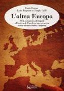 L'altra Europa. Miti, congiure ed enigmi all'ombra dell'unificazione europea