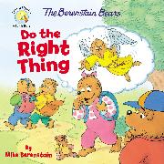 The Berenstain Bears Do the Right Thing