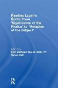 Reading Lacan’s Écrits: From ‘Signification of the Phallus’ to ‘Metaphor of the Subject’