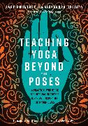 Teaching Yoga Beyond the Poses