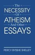 The Necessity of Atheism and Other Essays