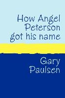 How Angel Peterson Got His Name Large Print