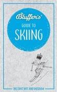 Bluffer's Guide to Skiing: Instant Wit and Wisdom