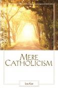 Mere Catholicism