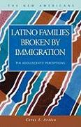 Latino Families Broken by Immigration: The Adolescent's Perceptions