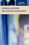 Working Mothers and Juvenile Delinquency