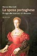 La sposa portoghese. Il rogo dei marrani di Ancona