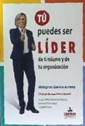 TÚ PUEDES SER LÍDER de ti mismo y de tu organización