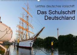 Letztes deutsches Vollschiff: Das Schulschiff Deutschland (Wandkalender 2019 DIN A2 quer)