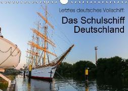 Letztes deutsches Vollschiff: Das Schulschiff Deutschland (Wandkalender 2019 DIN A4 quer)