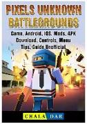 Pixels Unknown Battlegrounds Game, Android, IOS, Mods, APK, Download, Controls, Menu, Tips, Guide Unofficial