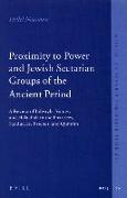 Proximity to Power and Jewish Sectarian Groups of the Ancient Period: A Review of Lifestyle, Values, and Halakha in the Pharisees, Sadducees, Essenes