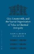 City, Countryside, and the Spatial Organization of Value in Classical Antiquity