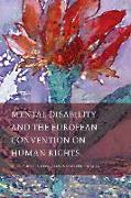 Mental Disability and the European Convention on Human Rights