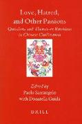 Love, Hatred, and Other Passions: Questions and Themes on Emotions in Chinese Civilization