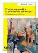 L'esperienza somatica in psicoanalisi e psicoterapia. Nel linguaggio espressivo del vivente