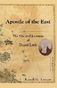 Apostle of the East: The Life and Journeys of Daniel Little