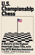 Us Championship Chess, with the Games of the 1973 Tournament: A History of the Highest American Chess Title, with the 1973 Matches Annotated